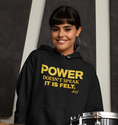Power  doesn't Speak, It Is Felt Hoodie — Silent Authority