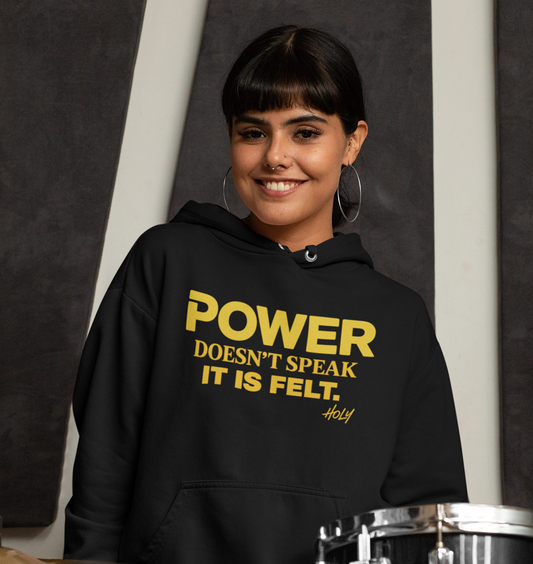 Power  doesn't Speak, It Is Felt Hoodie — Silent Authority