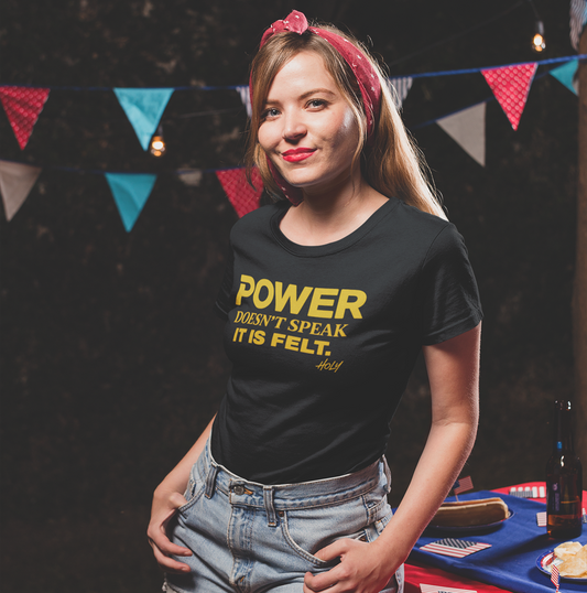 Power  doesn't  Speak, It Is Felt Tee — Silent Authority
